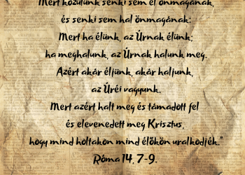 Nem hagyod, hogy Nélküled járjak akár az álom mezőin, akár nappalaimban... 