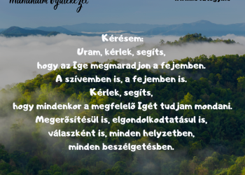 Uram, kérlek, segíts, hogy az Ige megmaradjon a fejemben.