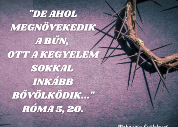 Ő nem akarja a bűnt, hanem a közelséget akarja