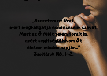 Uram, köszönöm a Te megtartásodat, a megmentő munkát.