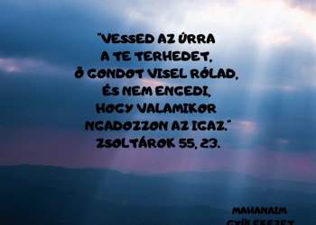 Más lesz minden, ha Vele együtt éled át az élet új kezdéseit. 