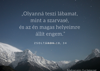 Olyanná teszi lábamat, mint a szarvasé, és az én magas helyeimre állít engem.