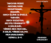 Hálás vagyok az életükért, hogy tiszta, kedves és szép élet Jézussal.