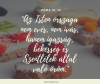 Az Isten országa nem evés, nem ivás, hanem igazság, békesség és Szentlélek által való öröm. Róma 14,17