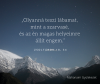 Olyanná teszi lábamat, mint a szarvasé, és az én magas helyeimre állít engem.